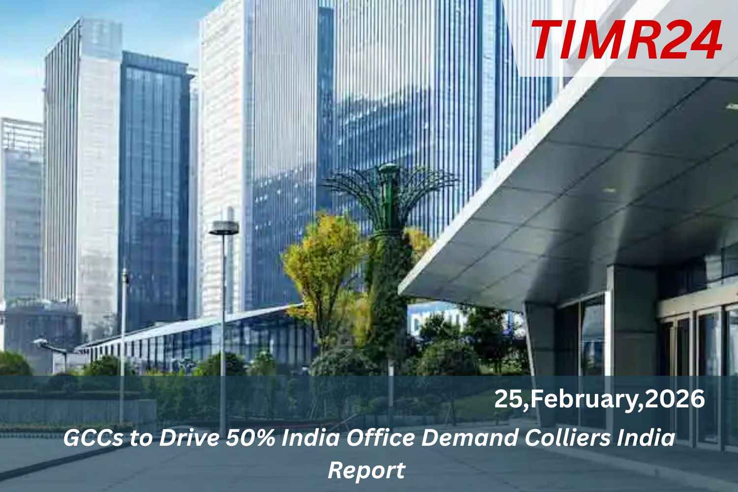 GCCs to Drive 50% India Office Demand Colliers India Report