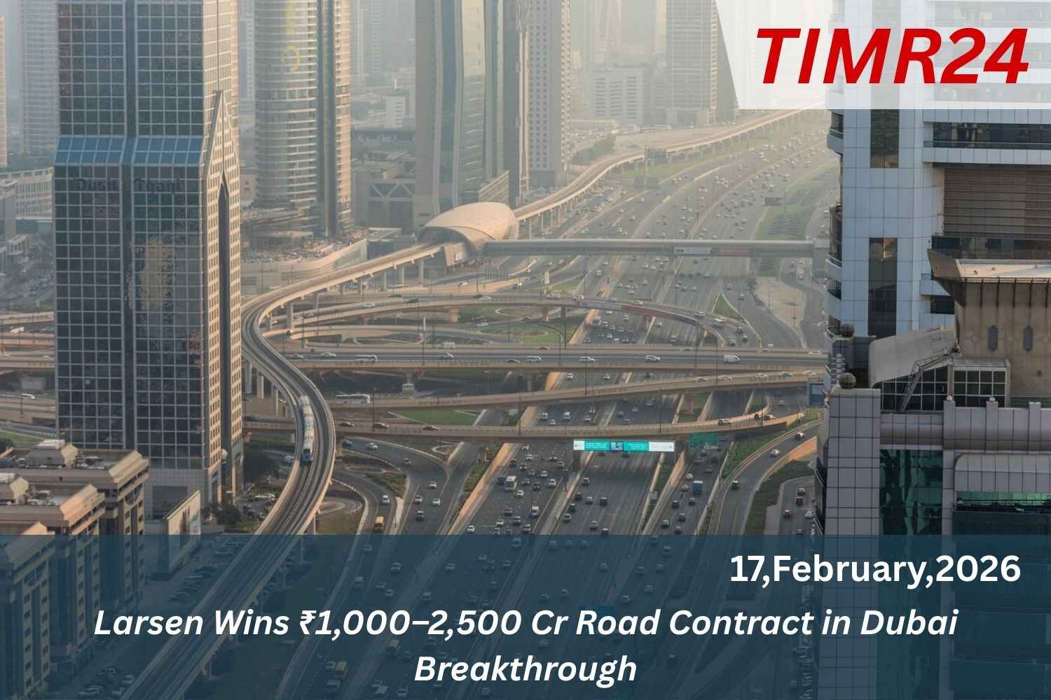 Larsen Wins ₹1,000–2,500 Cr Road Contract in Dubai Breakthrough