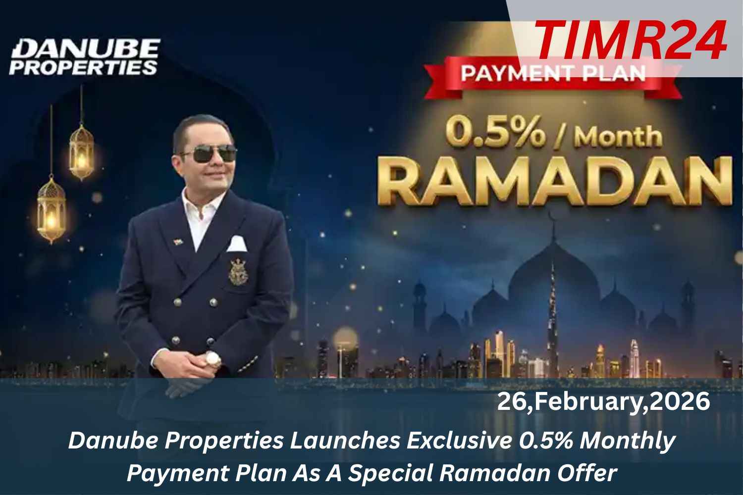 Danube Properties Launches Exclusive 0.5% Monthly Payment Plan As A Special Ramadan Offer