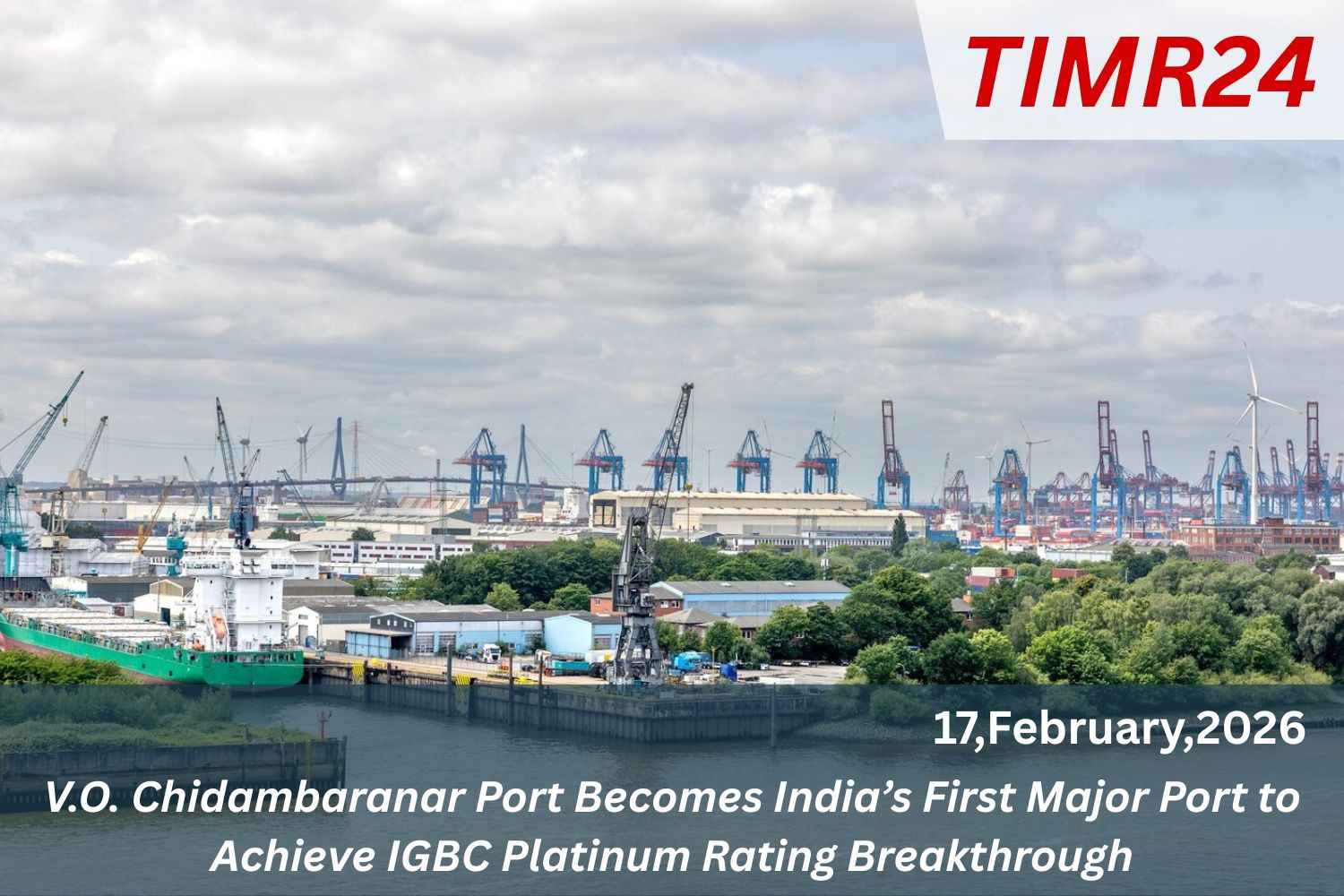 V.O. Chidambaranar Port Becomes India’s First Major Port to Achieve IGBC Platinum Rating Breakthrough