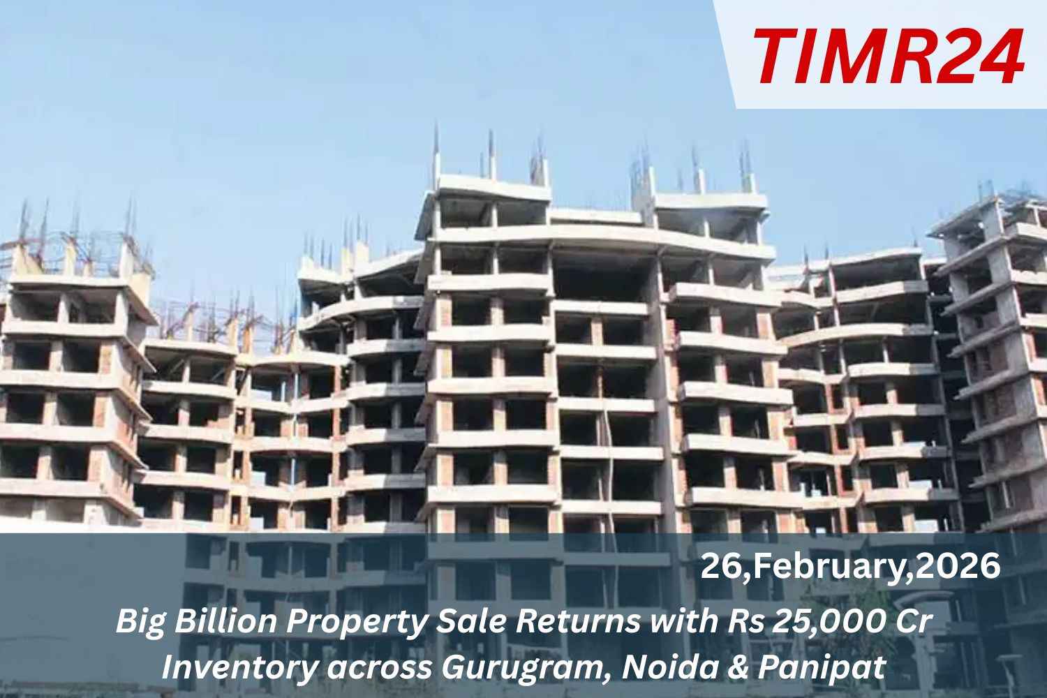 Big Billion Property Sale Returns with Rs 25,000 Cr Inventory across Gurugram, Noida & Panipat