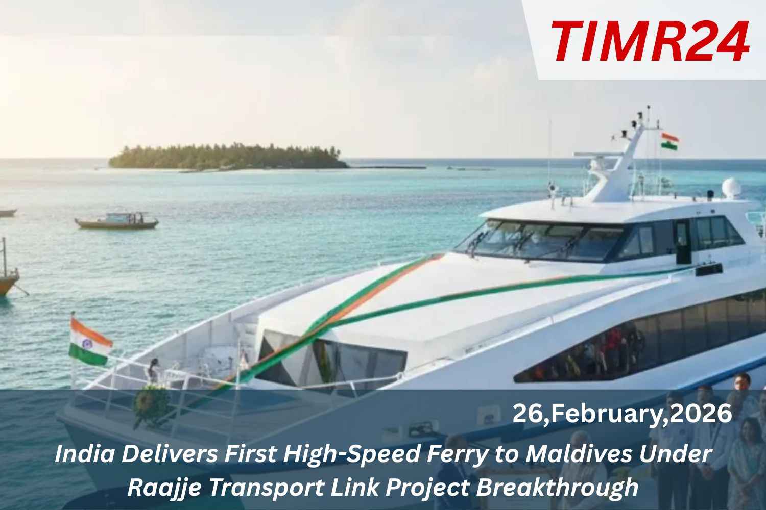 India Delivers First High-Speed Ferry to Maldives Under Raajje Transport Link Project Breakthrough