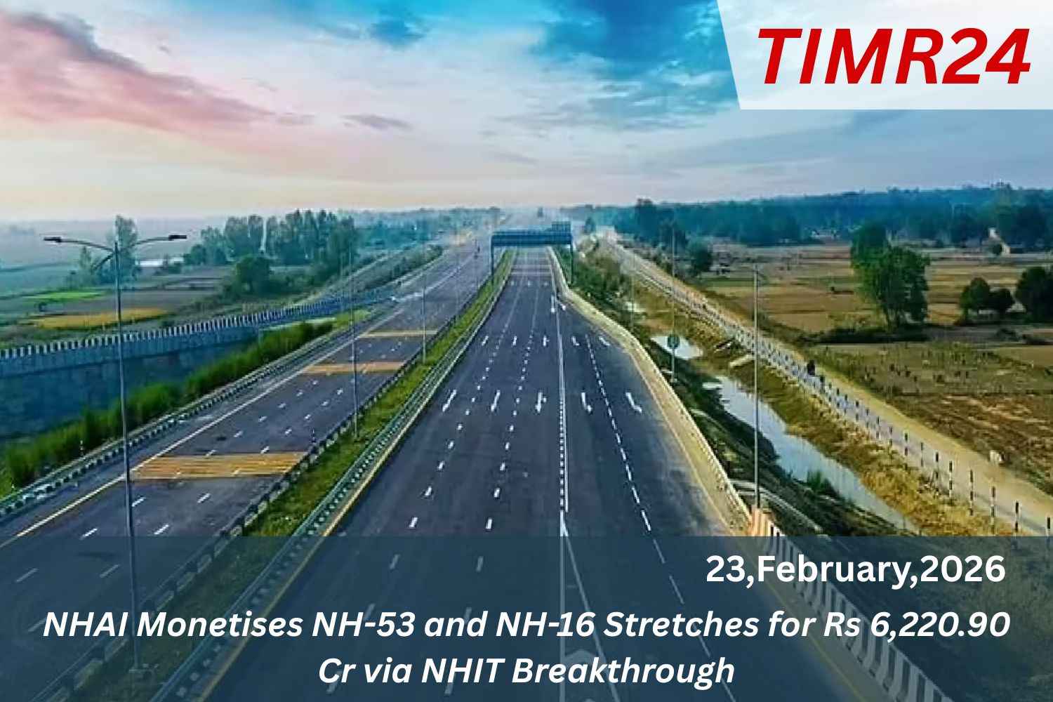 NHAI Monetises NH-53 and NH-16 Stretches for Rs 6,220.90 Cr via NHIT Breakthrough
