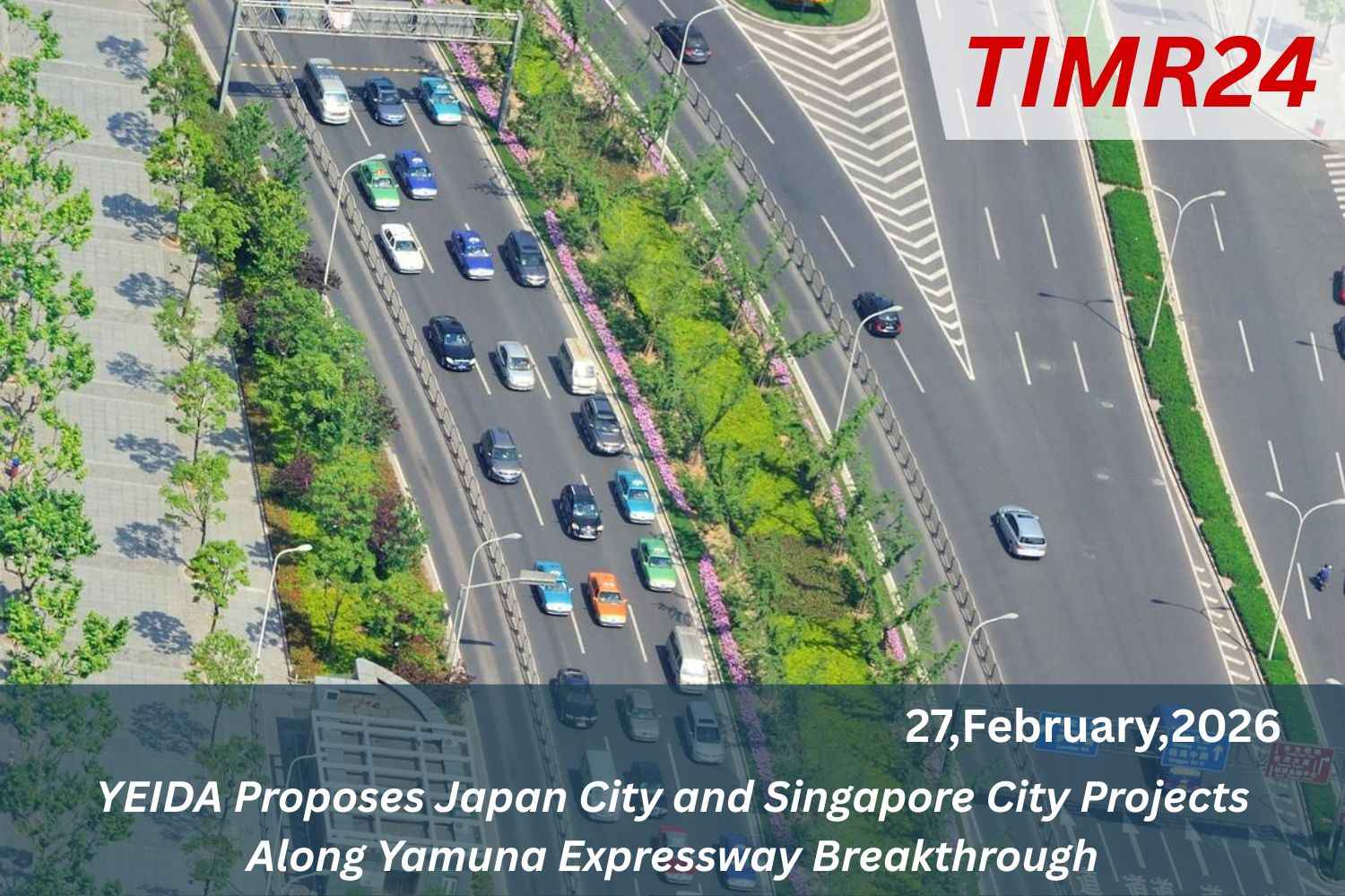 YEIDA Proposes Japan City and Singapore City Projects Along Yamuna Expressway Breakthrough