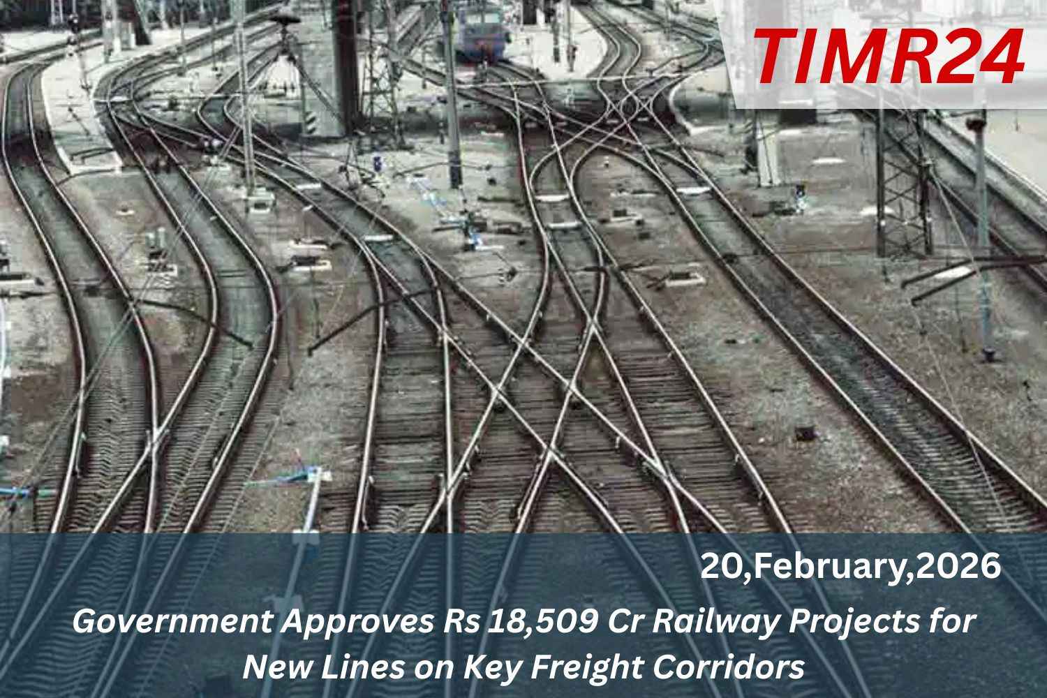 Government Approves Rs 18,509 Cr Railway Projects for New Lines on Key Freight Corridors