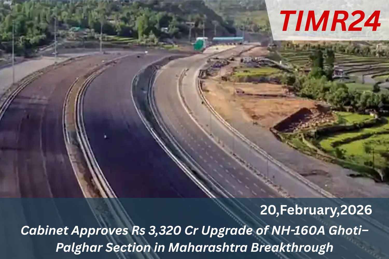 Cabinet Approves Rs 3,320 Cr Upgrade of NH-160A Ghoti–Palghar Section in Maharashtra Breakthrough