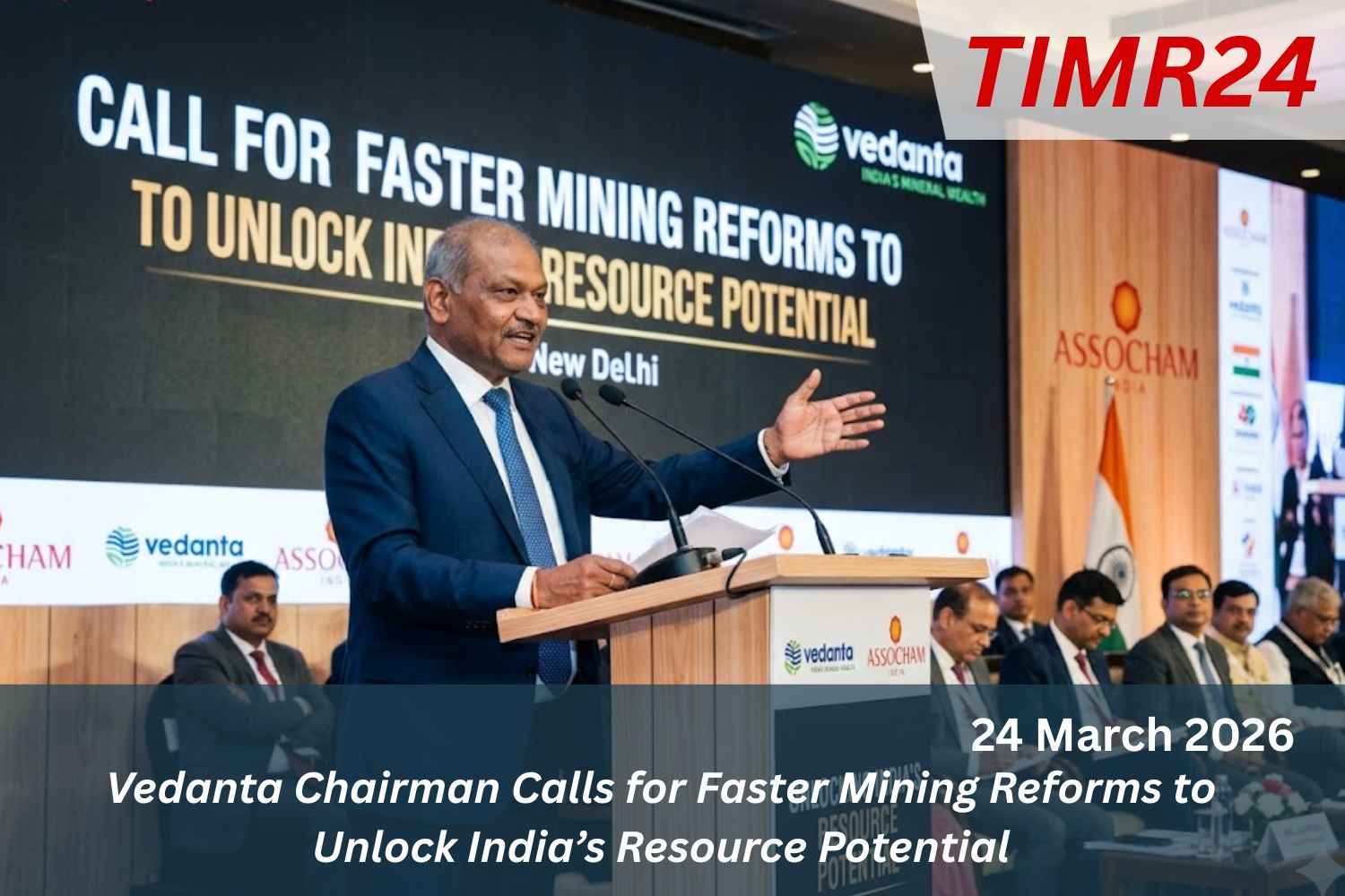 Vedanta Chairman Calls for Faster Mining Reforms to Unlock India’s Resource Potential