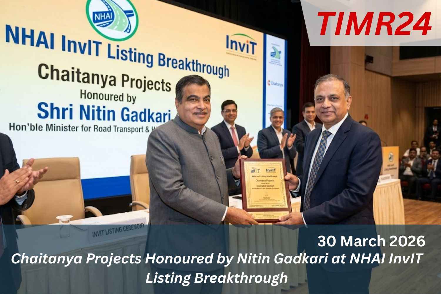Chaitanya Projects Honoured by Nitin Gadkari at NHAI InvIT Listing Breakthrough