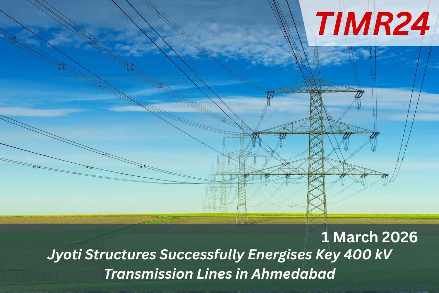 Jyoti Structures Successfully Energises Key 400 kV Transmission Lines in Ahmedabad