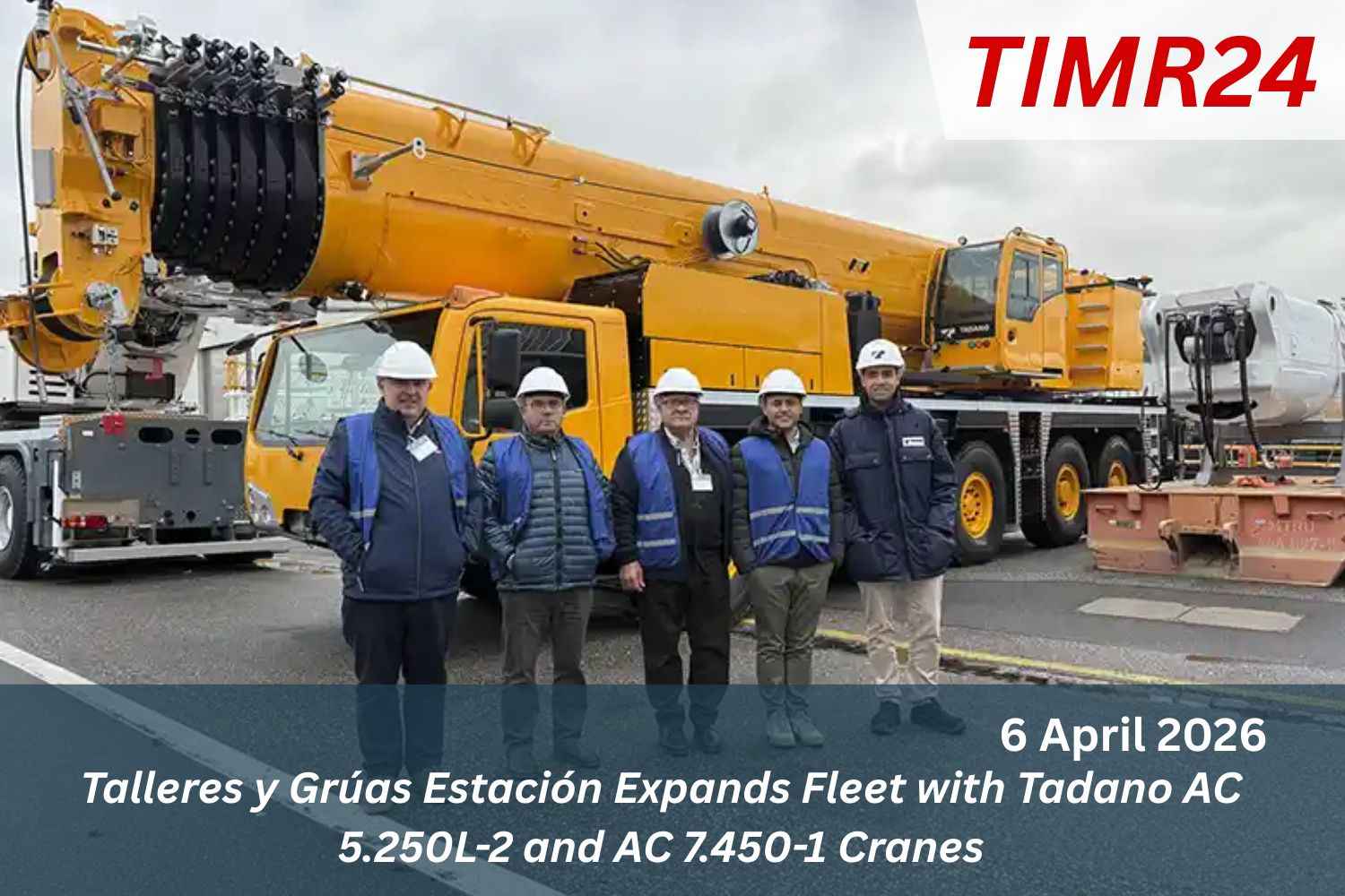 Talleres y Grúas Estación Expands Fleet with Tadano AC 5.250L-2 and AC 7.450-1 Cranes