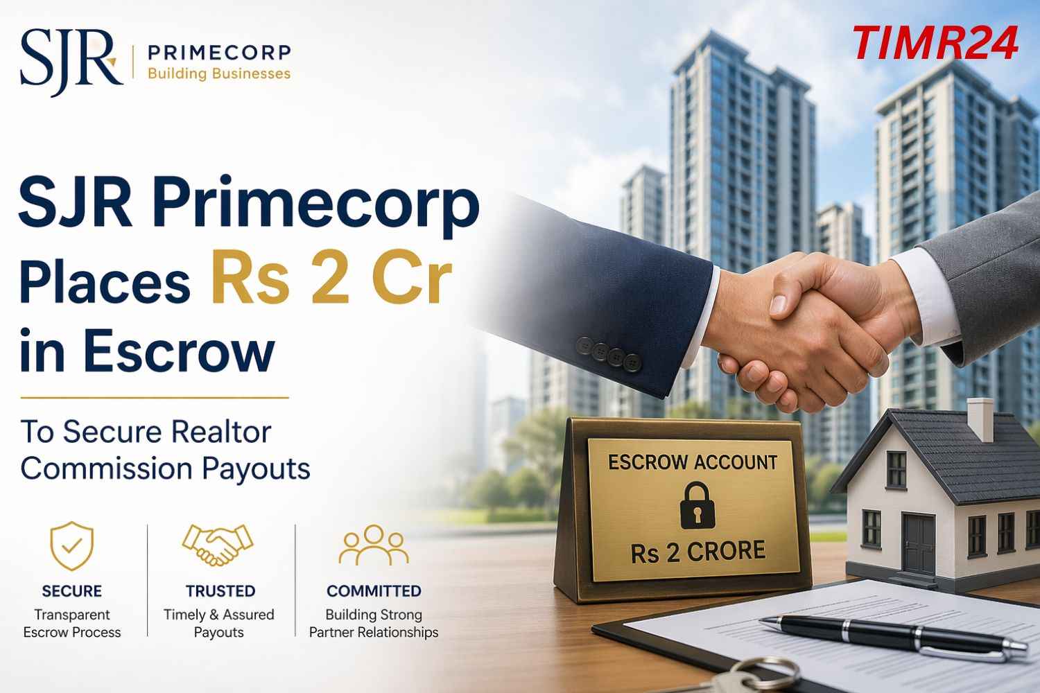 SJR Primecorp Places Rs 2 Cr in Escrow To Secure Realtor Commission Payouts