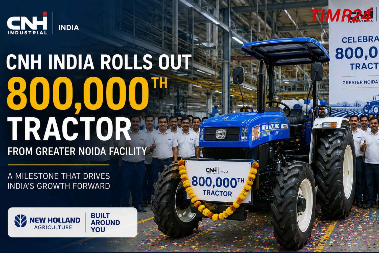 CNH India Rolls Out 800,000th Tractor from Greater Noida Facility